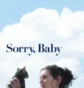 Sorry Baby (2025)