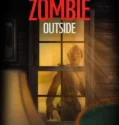 There’s a Zombie Outside (2024)