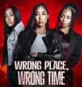 Wrong Place Wrong Time (2025)