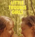 Little Trouble Girls (2025)