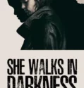 She Walks in Darkness (2025)