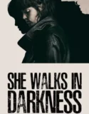She Walks in Darkness (2025)