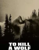 To Kill a Wolf (2024)