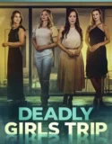 Deadly Girls Trip (2025)