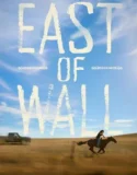 East of Wall (2025)