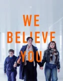 We Believe You (2025)