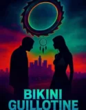 Bikini Guillotine (2025)