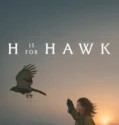 H Is for Hawk (2025)
