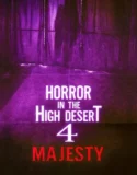 Horror in the High Desert 4 Majesty (2025)