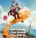 Nirvanna the Band the Show the Movie (2026)