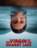 The Virgin of the Quarry Lake (2026)