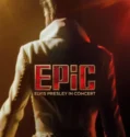 EPiC Elvis Presley in Concert (2026)