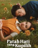 Film Indonesia Patah Hati Yang Kupilih (2025)
