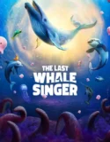 The Last Whale Singer (2026)