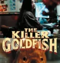 The Killer Goldfish (2025)