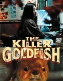 The Killer Goldfish (2025)