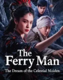 The Ferry Man The Dream of the Celestial Maiden (2026)