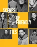 Scenes of Friendly Ties (2026)