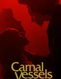 Carnal Vessels (2025)