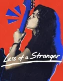 Less of a Stranger (2026)